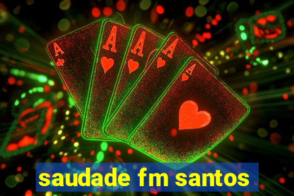 saudade fm santos